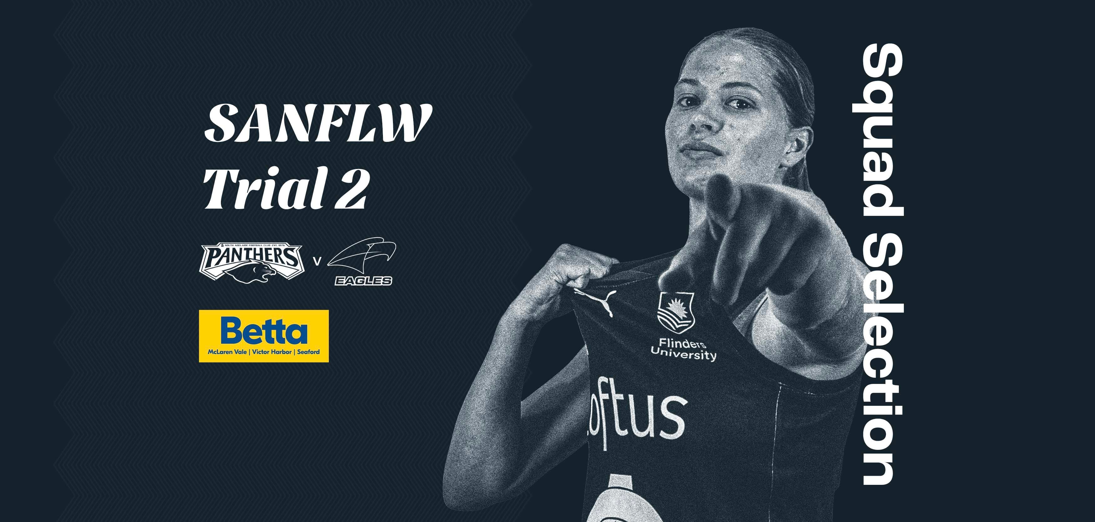 BETTA Squad Selection: SANFLW Trial 2 v Eagles BETTA Squad Selection: SANFLW Trial 2 v Eagles